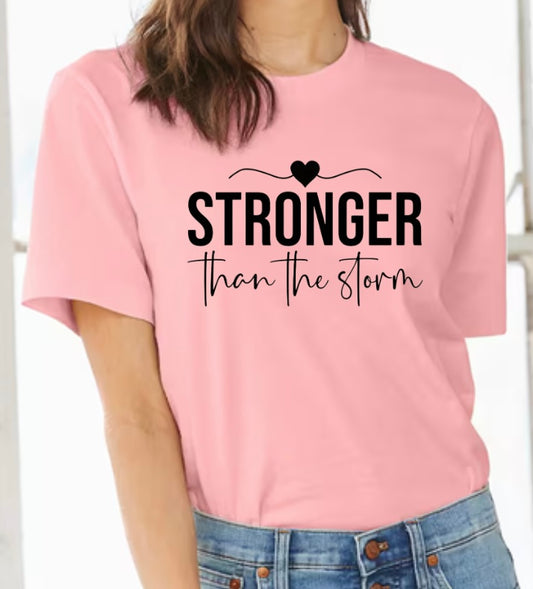 Stronger than the storm- Pink Tshirt